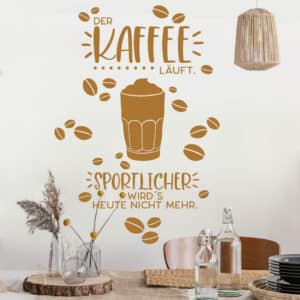 Wandtattoo Der Kaffee läuft